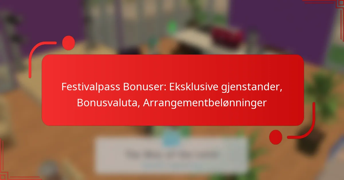Festivalpass Bonuser: Eksklusive gjenstander, Bonusvaluta, Arrangementbelønninger