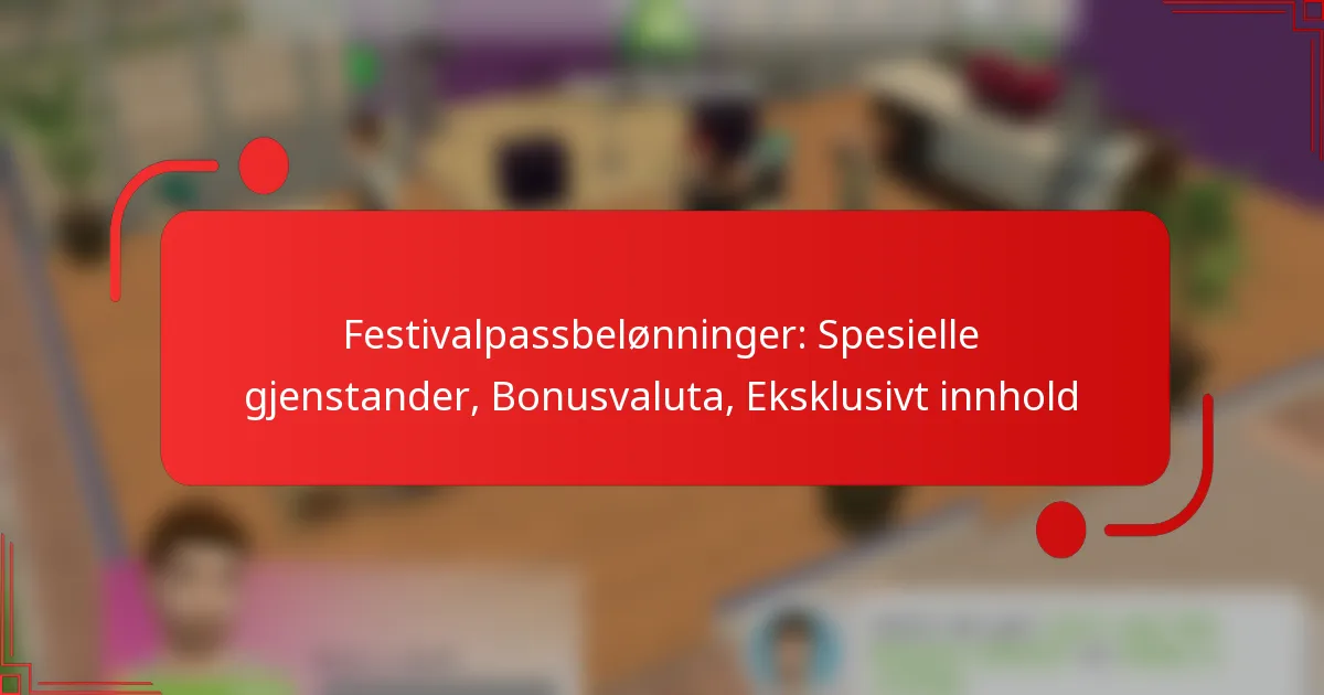 Festivalpassbelønninger: Spesielle gjenstander, Bonusvaluta, Eksklusivt innhold