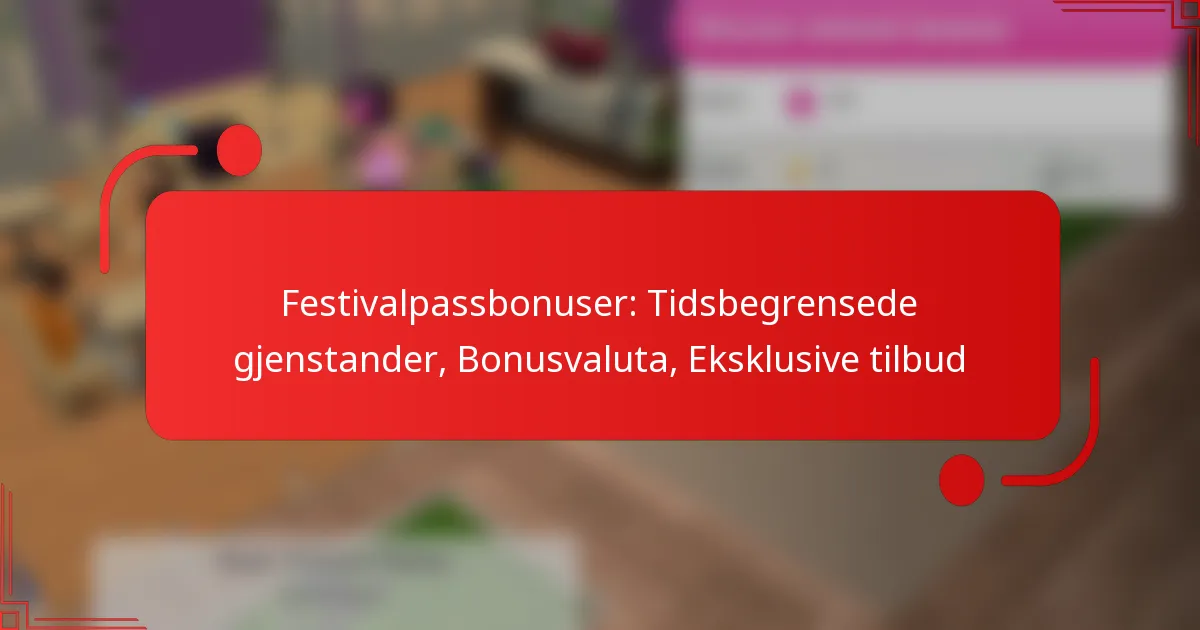 Festivalpassbonuser: Tidsbegrensede gjenstander, Bonusvaluta, Eksklusive tilbud