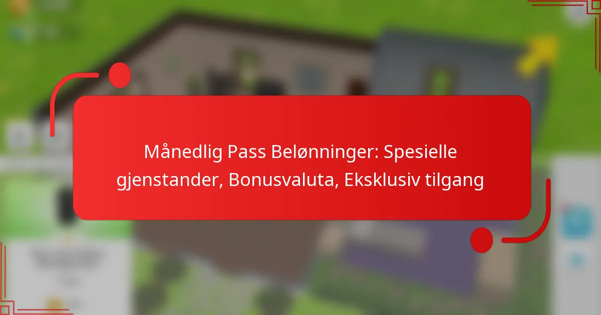 Månedlig Pass Belønninger: Spesielle gjenstander, Bonusvaluta, Eksklusiv tilgang