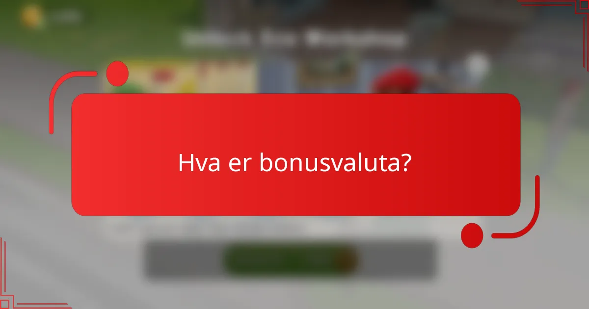 Hva er bonusvaluta?