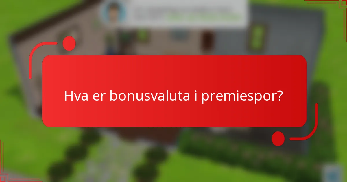 Hva er bonusvaluta i premiespor?