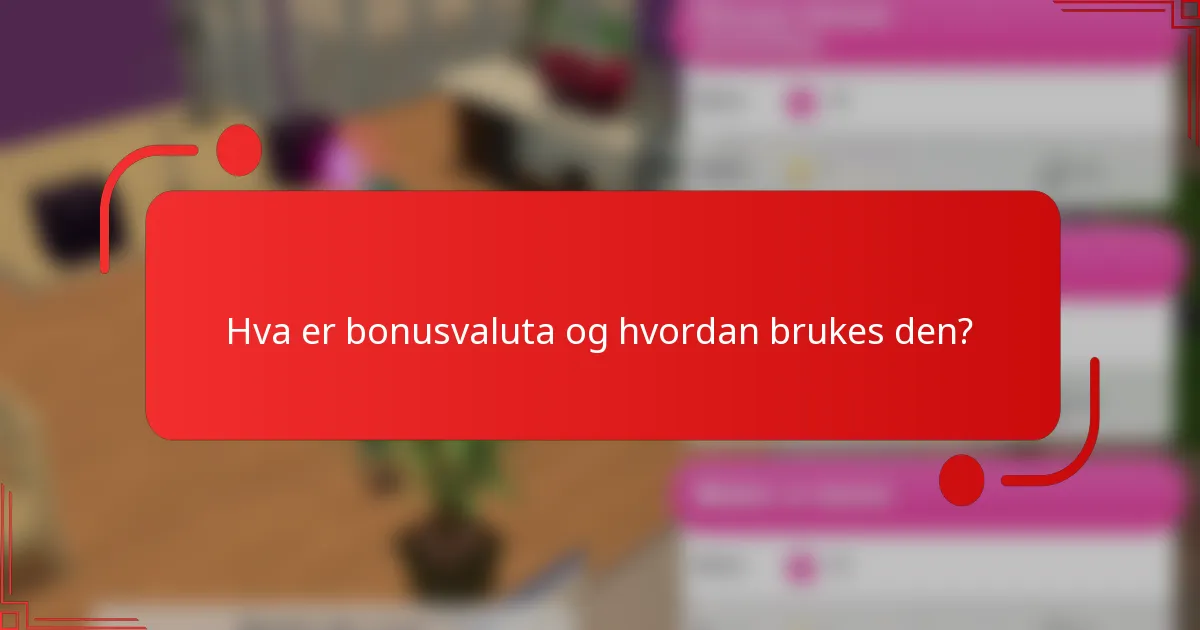 Hva er bonusvaluta og hvordan brukes den?