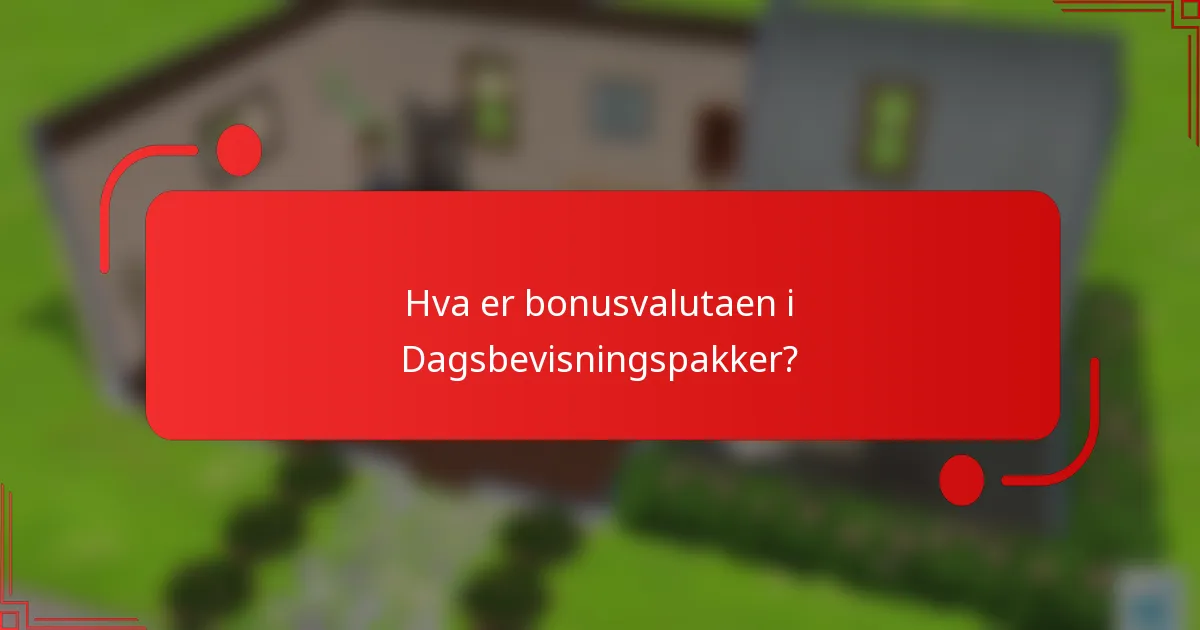 Hva er bonusvalutaen i Dagsbevisningspakker?