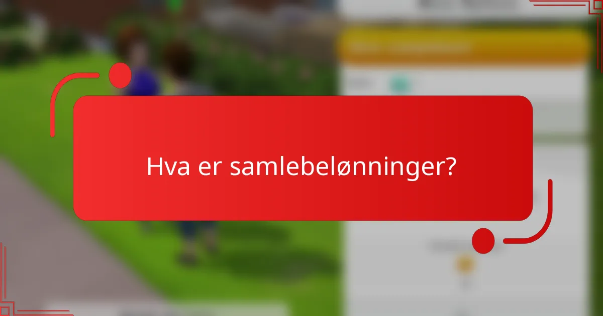 Hva er samlebelønninger?