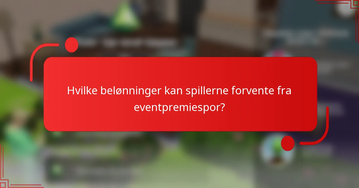 Hvilke belønninger kan spillerne forvente fra eventpremiespor?
