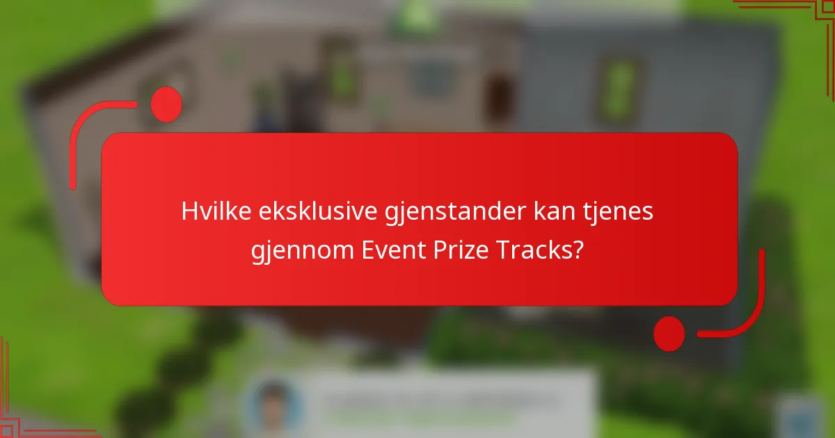 Hvilke eksklusive gjenstander kan tjenes gjennom Event Prize Tracks?