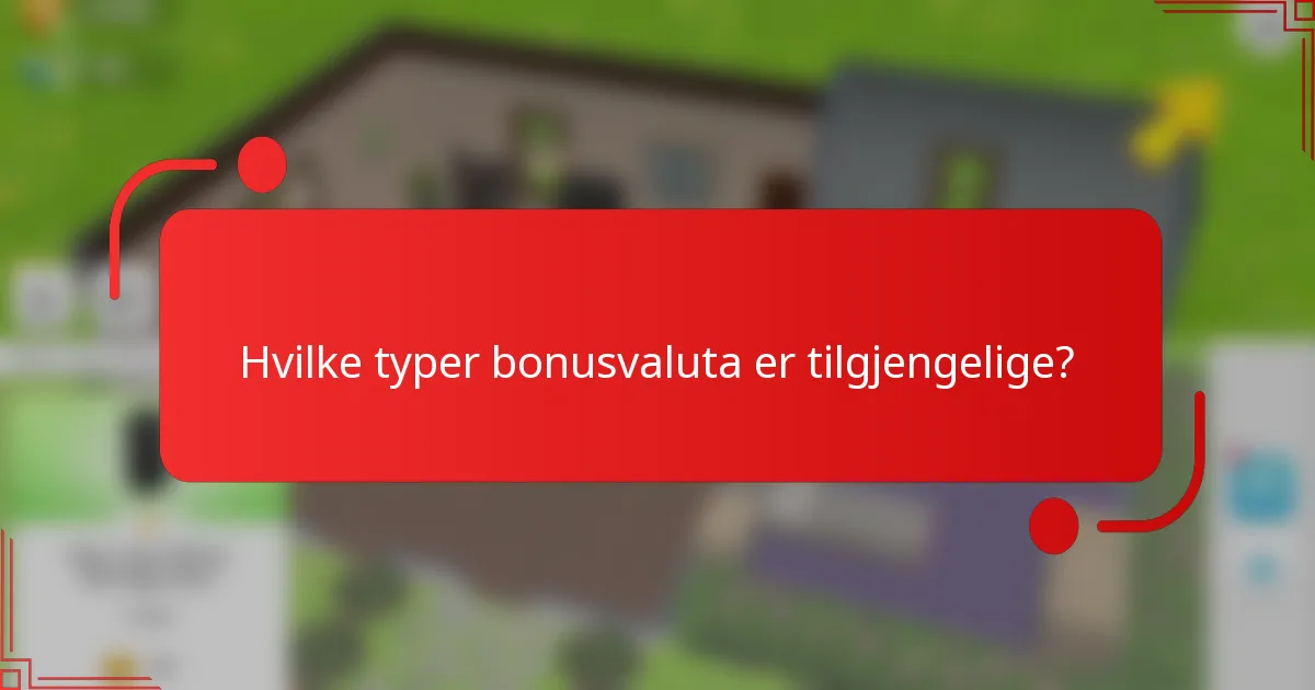 Hvilke typer bonusvaluta er tilgjengelige?