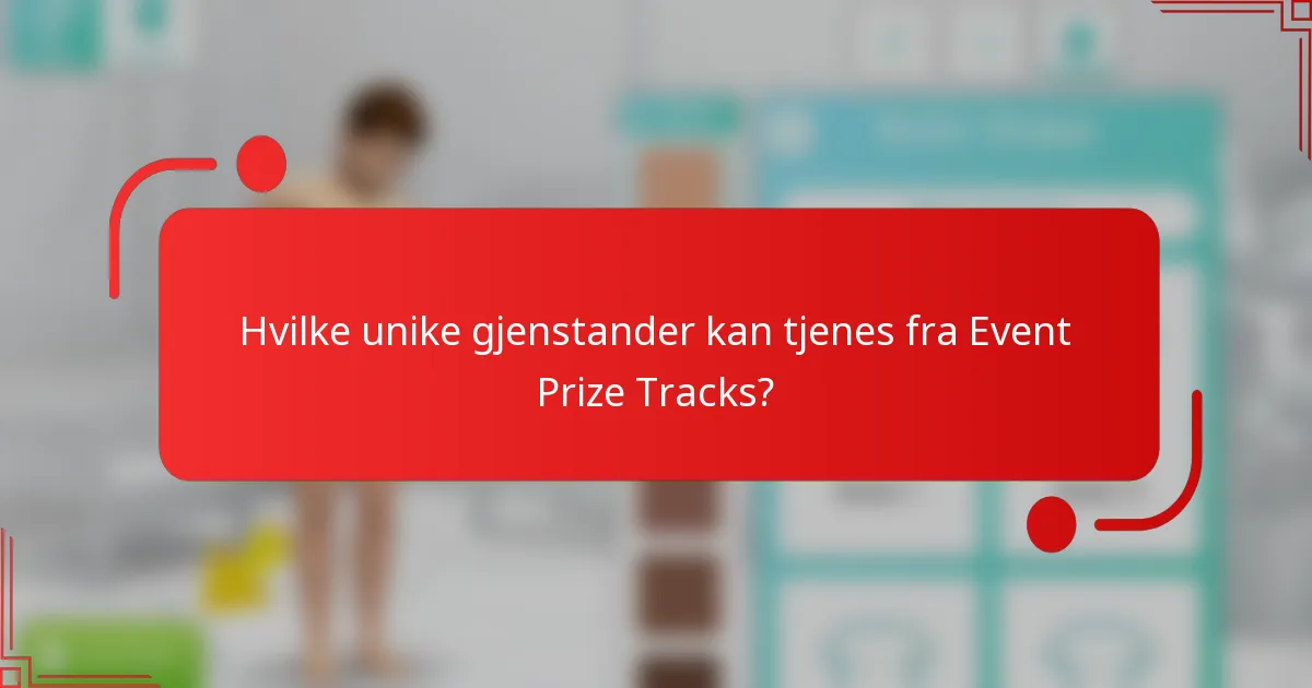 Hvilke unike gjenstander kan tjenes fra Event Prize Tracks?